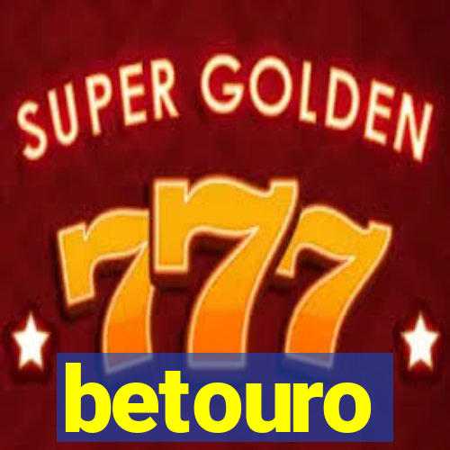 betouro