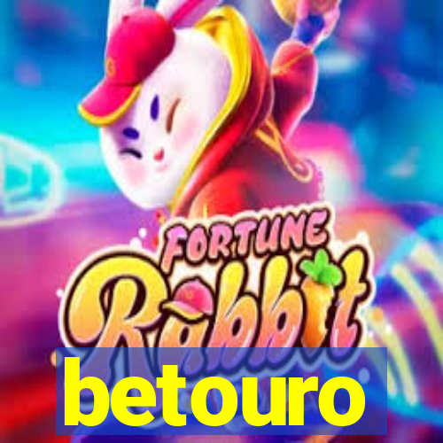 betouro