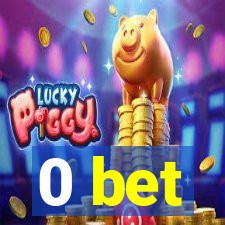 0 bet