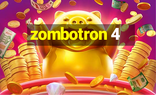 zombotron 4