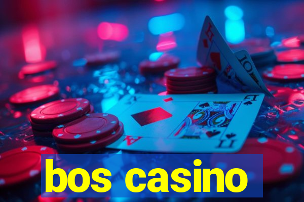 bos casino