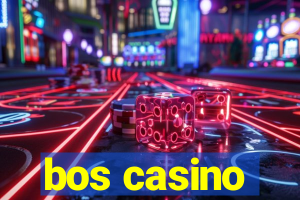 bos casino