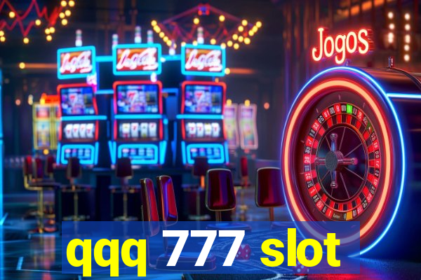 qqq 777 slot