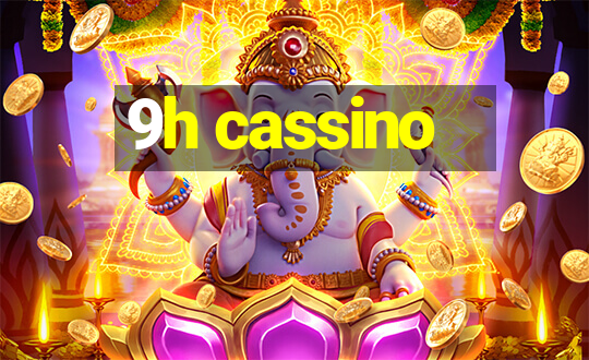 9h cassino