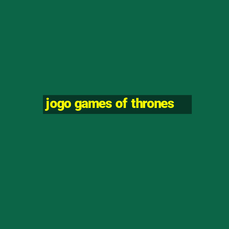 jogo games of thrones