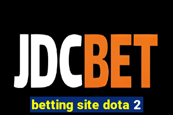 betting site dota 2