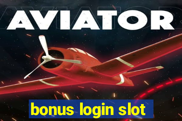 bonus login slot