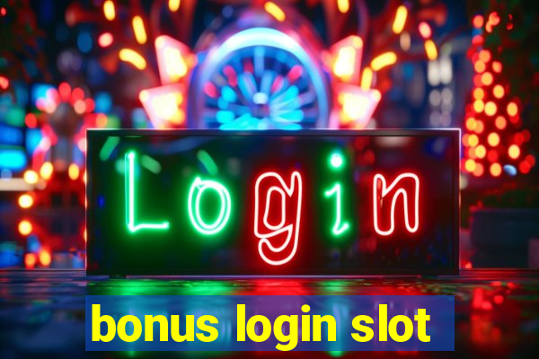 bonus login slot