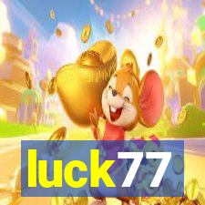 luck77