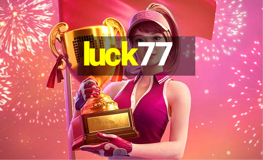 luck77