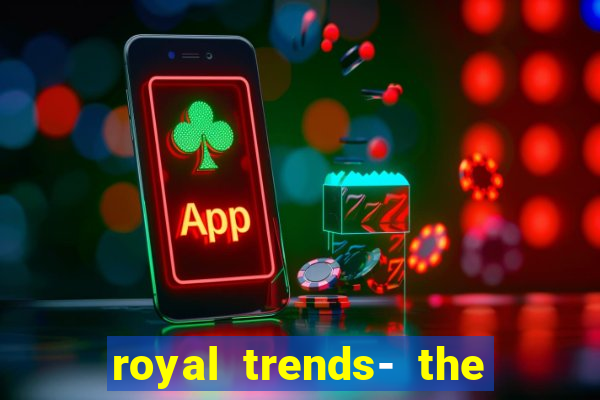 royal trends- the phone store