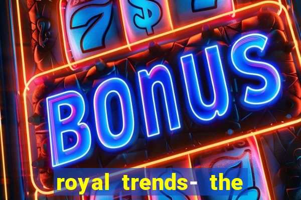 royal trends- the phone store