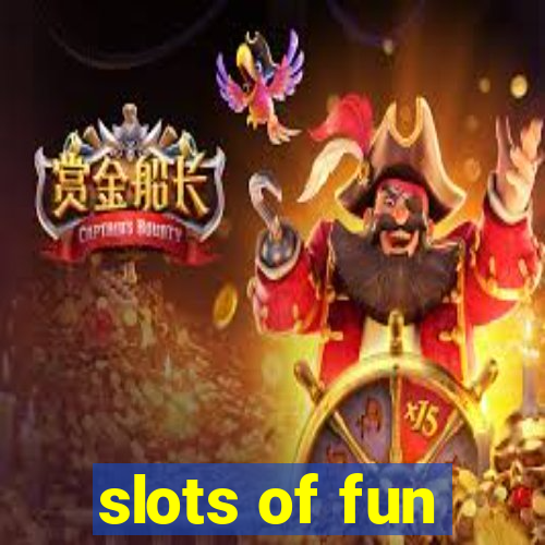 slots of fun