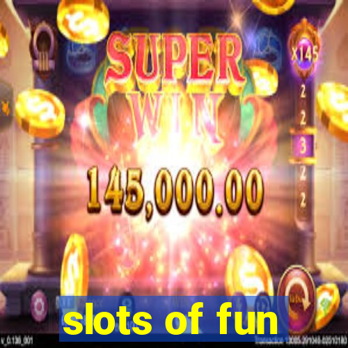 slots of fun