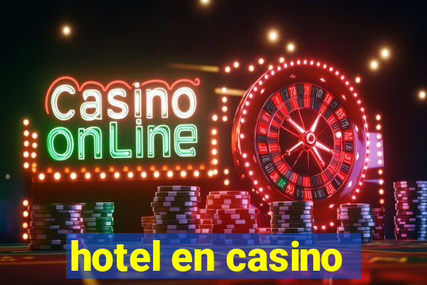 hotel en casino