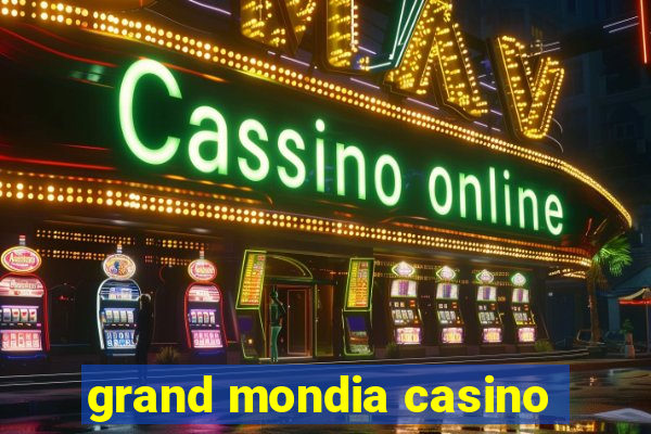 grand mondia casino