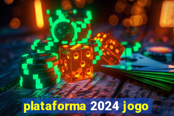 plataforma 2024 jogo