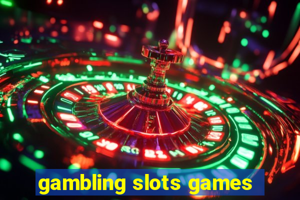 gambling slots games