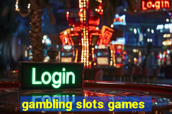 gambling slots games