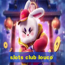 slots club louco