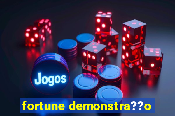 fortune demonstra??o