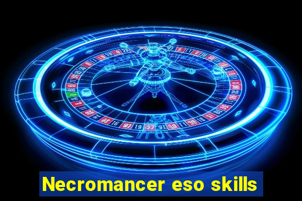 Necromancer eso skills