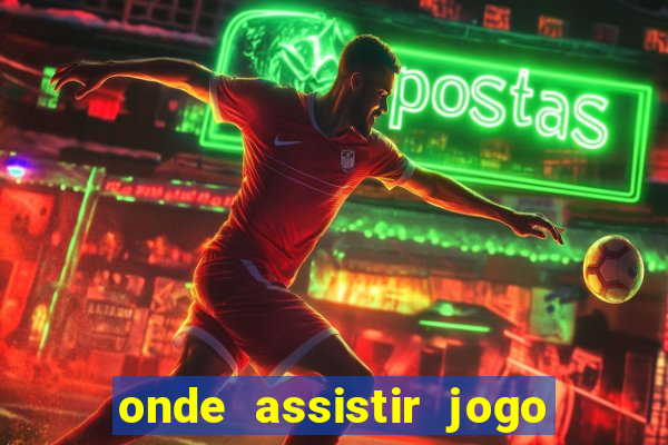 onde assistir jogo do paris saint-germain hoje