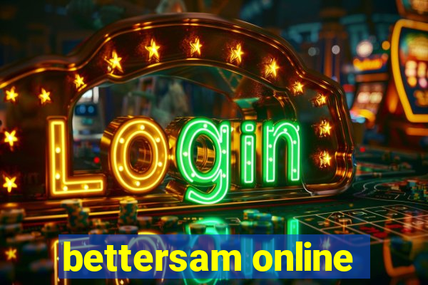 bettersam online