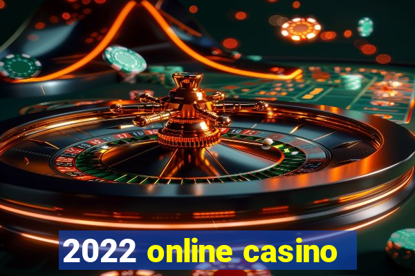 2022 online casino