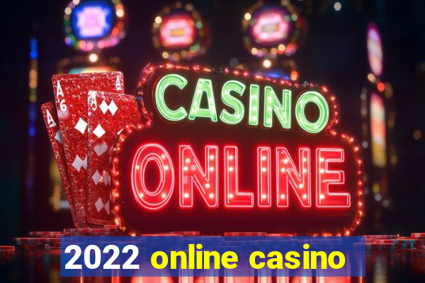 2022 online casino