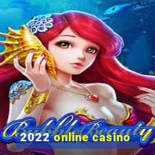 2022 online casino