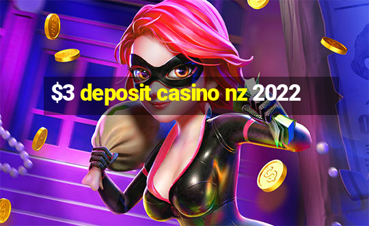 $3 deposit casino nz 2022