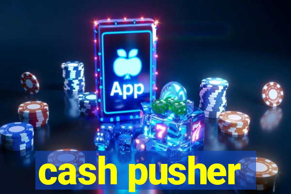 cash pusher