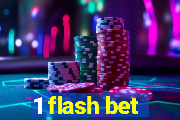 1 flash bet