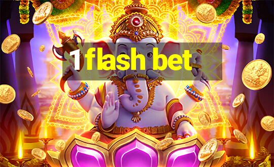 1 flash bet