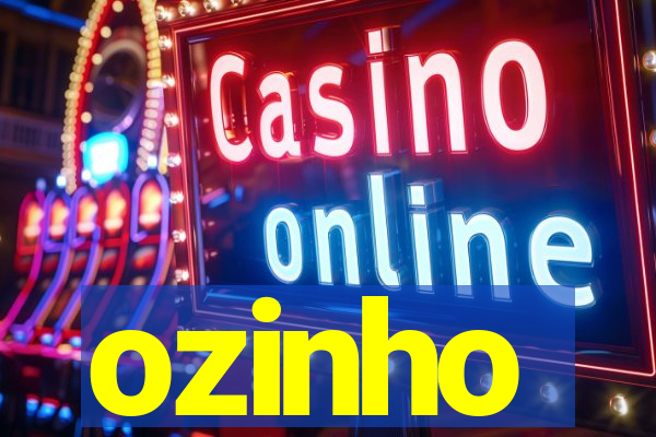 ozinho