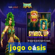 jogo oásis