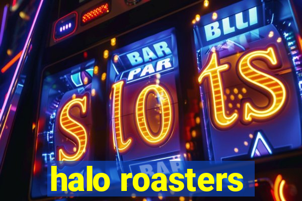 halo roasters