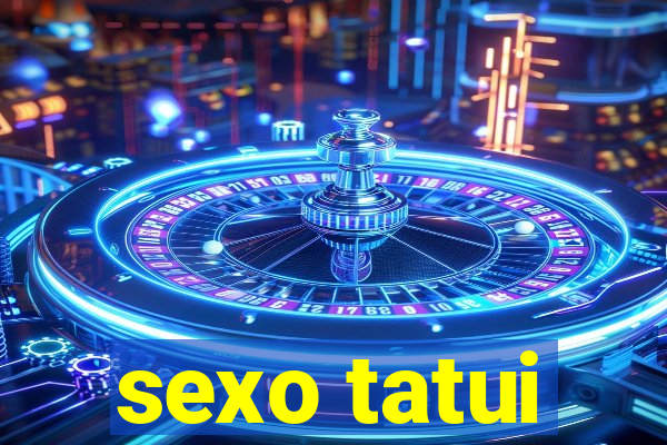 sexo tatui