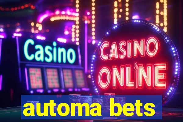 automa bets