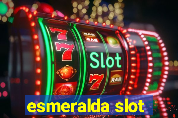 esmeralda slot