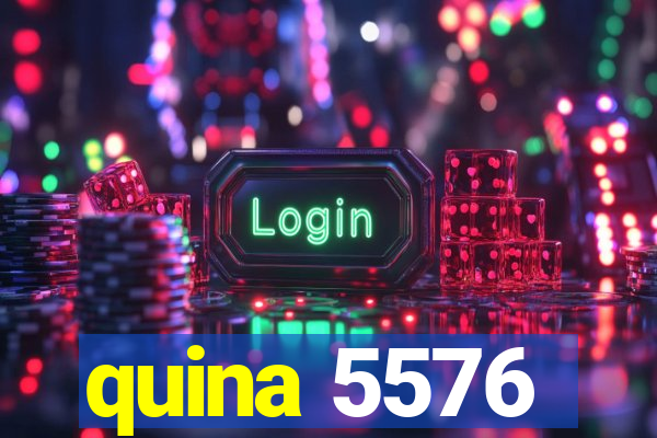 quina 5576