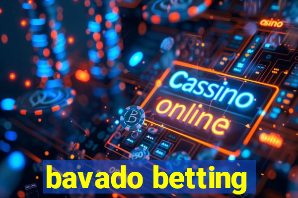 bavado betting