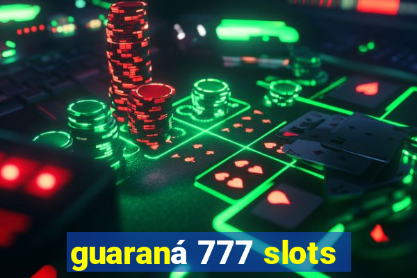 guaraná 777 slots