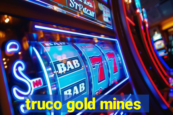 truco gold mines