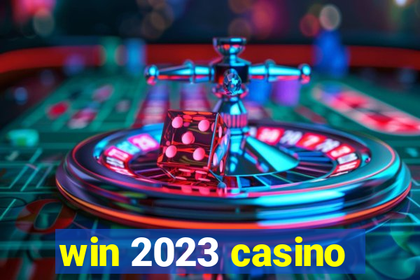 win 2023 casino