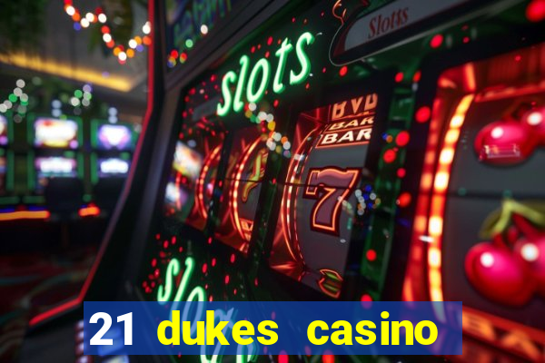 21 dukes casino free spins no deposit