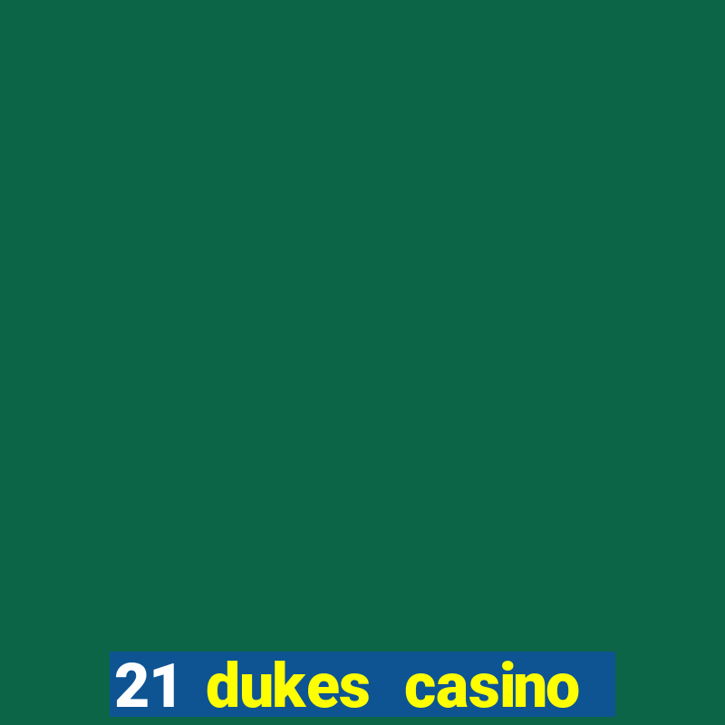 21 dukes casino free spins no deposit