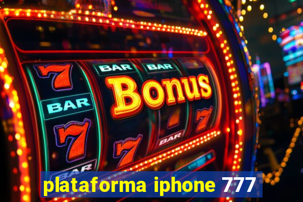 plataforma iphone 777