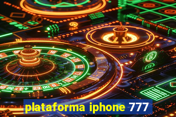 plataforma iphone 777